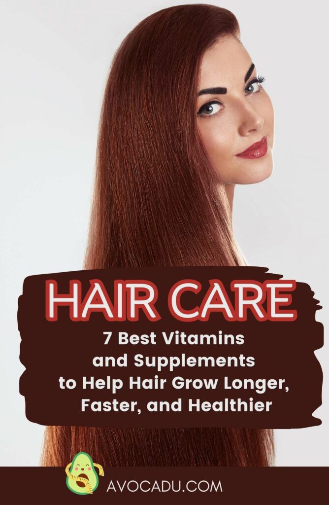 7 Best Vitamins and Supplements to Help Hair Grow Longer, Faster, and Healthier